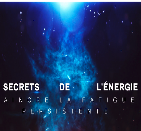 Formation vidéo: Secrets de l'énergie pour vaincre la fatigue persistante — Pratiques d'urgence pour dire stop à l'épuisement